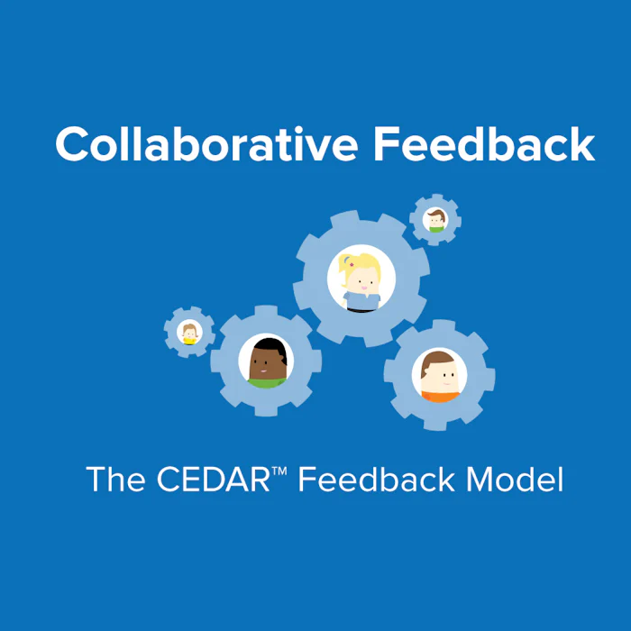 The CEDAR™ Feedback Model - Feeding Back, Collaboratively